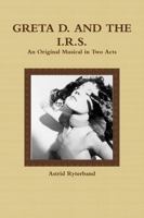 Greta D. and the I.R.S. 1257825623 Book Cover