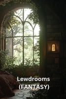 Lewdrooms (FANTASY) B0DST2821V Book Cover