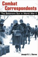 Combat Correspondents: The Baltimore Sun in World War II 0938420143 Book Cover