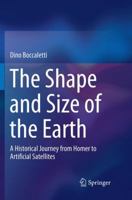 The Shape and Size of the Earth: A Historical Journey from Homer to Artificial Satellites 3319905929 Book Cover