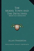 The Model Town and the Detectives: Bryon as a Detective 1979609934 Book Cover