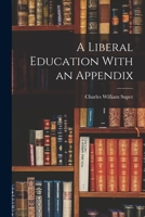 A Liberal Education With an Appendix B0BQCLZY39 Book Cover