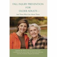 Fall Injury Prevention for Older Adults : And Those Who Care About Them 0595420168 Book Cover