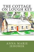 The Cottage on Lough Key 1523426217 Book Cover