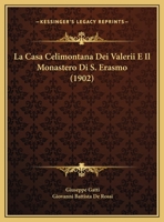 La Casa Celimontana Dei Valerii E Il Monastero Di S. Erasmo 1167359437 Book Cover