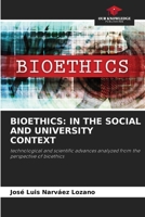Bioethics: In the Social and University Context 6207412893 Book Cover