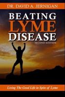 Beating Lyme Disease: Living The Good Life In Spite Of Lyme 0967462312 Book Cover