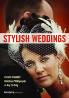 Stylish Weddings: Create Dramatic Wedding Photography in Any Setting 1608959333 Book Cover