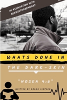Whats Done In the Dark-skin Hosea 4: 6 0359556728 Book Cover