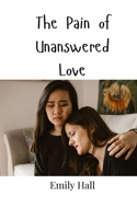 The Pain of Unanswered Love 9908002031 Book Cover