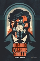 QUANDO L'ARGINE CROLLO' (Italian Edition) B0DXCVZ9Z4 Book Cover
