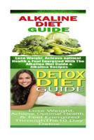 Alkaline Diet: Detox Diet: Plant Based Diet & Detox Cleanse Diet to Lose Belly Fat & Increase Energy 1515380025 Book Cover