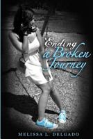 Ending a Broken Journey (Journey Series) 1482653257 Book Cover