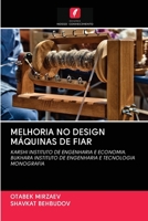 MELHORIA NO DESIGN MÁQUINAS DE FIAR: KARSHI INSTITUTO DE ENGENHARIA E ECONOMIA.BUKHARA INSTITUTO DE ENGENHARIA E TECNOLOGIA MONOGRAFIA 6203128449 Book Cover