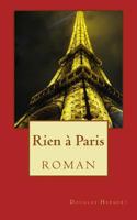 Rien � Paris: Roman 1500345547 Book Cover