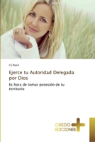 Ejerce tu Autoridad Delegada por Dios 6202478594 Book Cover