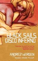 Black Sails, Disco Inferno 0692701613 Book Cover