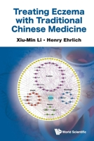 Treating Eczema With Traditional Chinese Medicine 9811247536 Book Cover