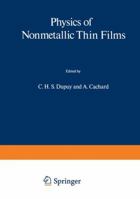 Physics of Nonmetallic Thin Films (NATO Science Series B) 1468408496 Book Cover