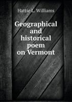 Geographical and Historical Poem on Vermont 1175530751 Book Cover