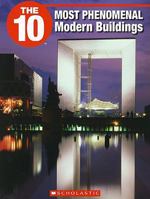 The 10 Most Phenomenal Modern Buildings (The 10) 1554484960 Book Cover