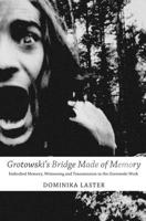 Grotowski's Bridge Made of Memory: Embodied Memory, Witnessing and Transmission in the Grotowski Work 0857423177 Book Cover