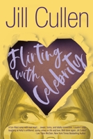 Flirting with Celebrity: a novel B0CVNFFMYZ Book Cover