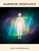 Harmonic Resonance: Activate Your Self-Healing Power B0FP5M3MMV Book Cover