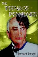 The Teenage Pensioner 1420881159 Book Cover