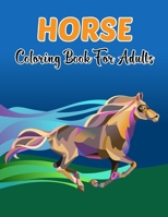 Horse Coloring Book for Adults: Fabulous horses adult coloring book with 50 incredible drawings on horses to color books for adults. Vol-1 B08VCG6SD6 Book Cover