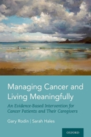 Managing Cancer and Living Meaningfully: The Paradox of Advanced Disease 0190236426 Book Cover