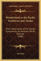 Wonderland: Or, Alaska and the Inland Passage 1175534668 Book Cover