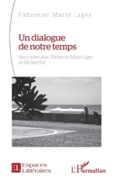 Un dialogue de notre temps: Rencontre avec Fabienne Marié Liger et Michel Prat (Espaces Littéraires) (French Edition) 2336587572 Book Cover
