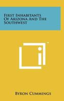 First Inhabitants Of Arizona And The Southwest 1258243768 Book Cover
