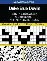 Duke Blue Devils Trivia Crossword Word Search Activity Puzzle Book: Greatest Basketball Players Edition 1544261586 Book Cover