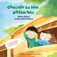 Chuyến xe lửa phiêu lưu Choo Choo Train Adventure B0B1NZYHKT Book Cover