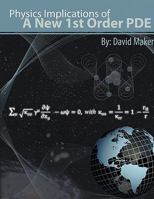 Physics Implications of a New 1st Order Pde 1452002207 Book Cover