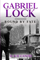 Gabriel Lock: Bound by Fate 1962825752 Book Cover