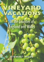 Vineyard Vacations - In The Counties of England and Wales 1398470406 Book Cover