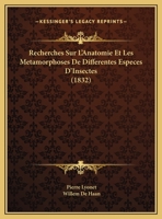 Recherches Sur L'Anatomie Et Les Metamorphoses De Differentes Especes D'Insectes (1832) 1146619162 Book Cover