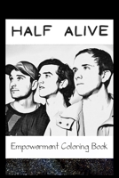 Empowerment Coloring Book: Half Alive Fantasy Illustrations B093RHMGVW Book Cover
