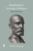 Durkheim's Sociology of Religion: Themes and Theories 0227172973 Book Cover
