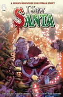 I Saw Santa: A Spawn Universe Christmas Story 1534334637 Book Cover