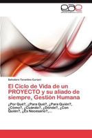 El Ciclo de Vida de Un Proyecto y Su Aliado de Siempre, Gestion Humana 3848452111 Book Cover