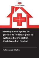 Stratégie intelligente de gestion de l'énergie pour le système d'alimentation électrique d'un hôpital (French Edition) 6209030327 Book Cover