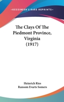 The Clays of the Piedmont Province, Virginia 1120753848 Book Cover