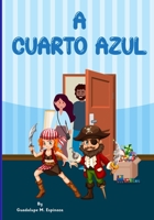 A Cuarto Azul: libro de cuentos infantiles B0C5P7SHBX Book Cover