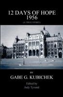 12 Days of Hope 1956: (A True Story) 1629071021 Book Cover