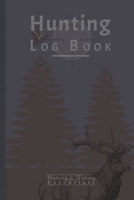 Hunting Log Book for Professional Hunters: Hunting Journal to Record your Hunts - 110 log pages (6"x9") - Gift for Hunters 1656471744 Book Cover