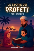 Le 35 più belle storie dei profeti per i bambini: 35 Storie dell'Islam adatte ai bambini da leggere durante il Ramadan o come favole della buonanotte ... islamici - Islam Way) (Italian Edition) 398929377X Book Cover